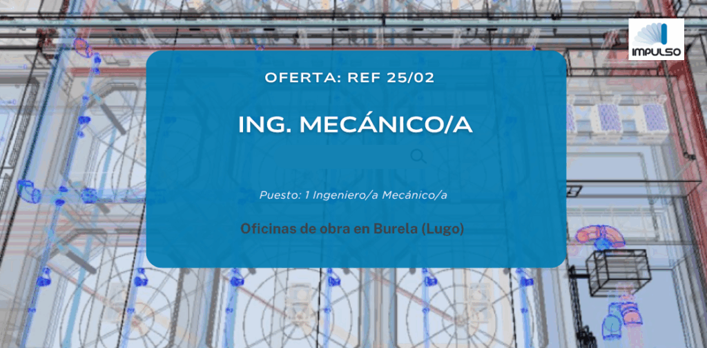 OFERTA: REF 25/02 ING. MECÁNICO/A