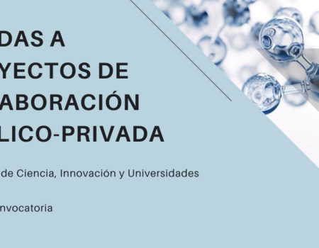 ABIERTA LA CONVOCATORIA DE AYUDAS A PROYECTOS DE COLABORACIÓN PÚBLICO-PRIVADA DEL MINISTERIO DE CIENCIA, INNOVACIÓN Y UNIVERSIDADES