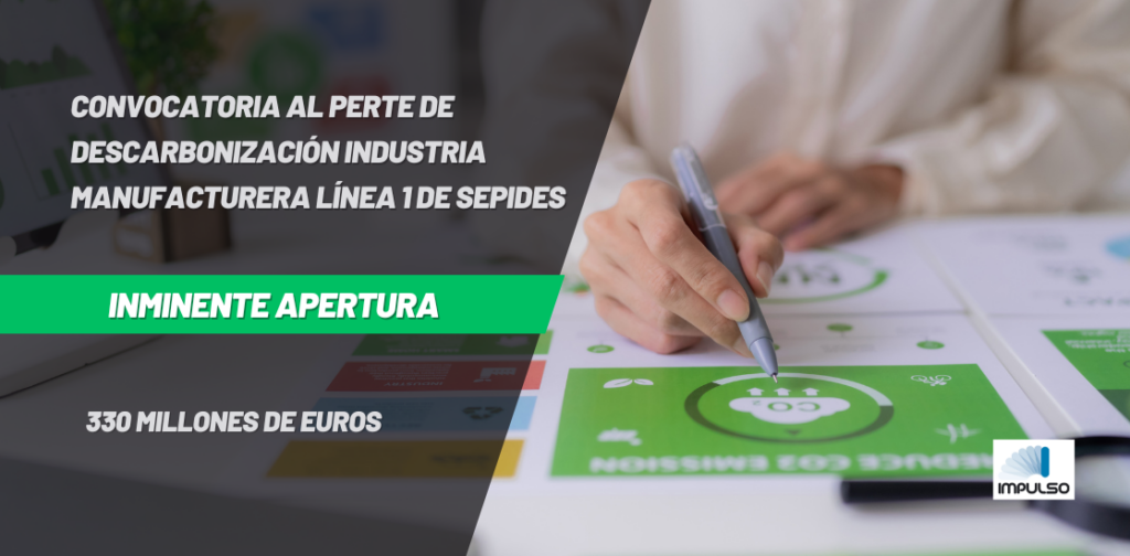 INMINENTE APERTURA DE LA CONVOCATORIA AL PERTE DE DESCARBONIZACIÓN INDUSTRIA MANUFACTURERA LÍNEA 1 DE SEPIDES