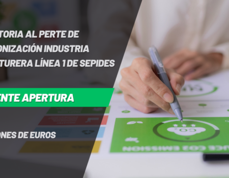 INMINENTE APERTURA DE LA CONVOCATORIA AL PERTE DE DESCARBONIZACIÓN INDUSTRIA MANUFACTURERA LÍNEA 1 DE SEPIDES