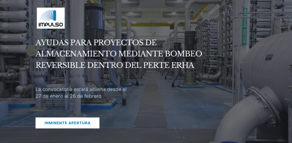 SE LANZAN LAS AYUDAS PARA PROYECTOS DE ALMACENAMIENTO MEDIANTE BOMBEO REVERSIBLE DENTRO DEL PERTE ERHA