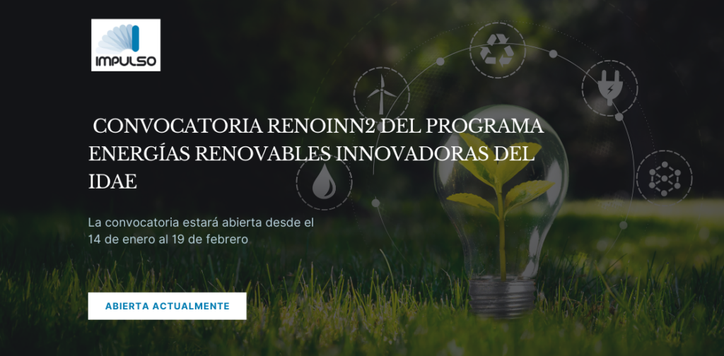 YA ESTÁ ABIERTA LA CONVOCATORIA RENOINN2 DEL PROGRAMA ENERGÍAS RENOVABLES INNOVADORAS DEL IDAE