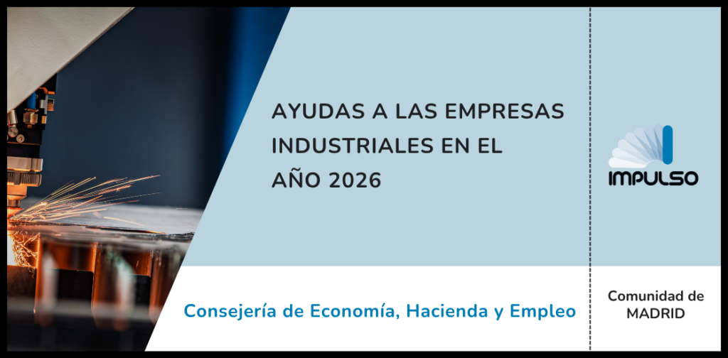 ABIERTAS LAS CONVOCATORIAS DE LAS AYUDAS A LA INVERSIÓN PARA LAS EMPRESAS INDUSTRIALES MADRILEÑAS EN 2026