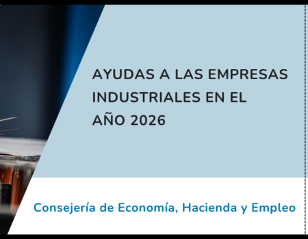 ABIERTAS LAS CONVOCATORIAS DE LAS AYUDAS A LA INVERSIÓN PARA LAS EMPRESAS INDUSTRIALES MADRILEÑAS EN 2026